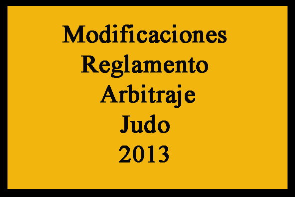 Modificaci&oacute;n Reglas Arbitaje Judo 2013